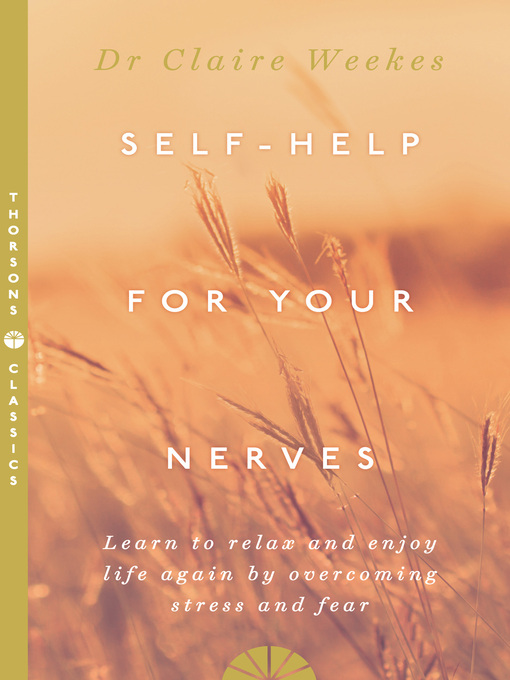 Title details for Self-Help for Your Nerves by Dr. Claire Weekes - Available